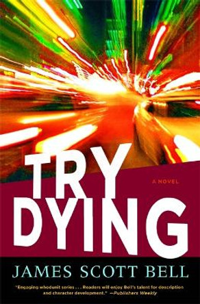 Try Dying by James Scott Bell
