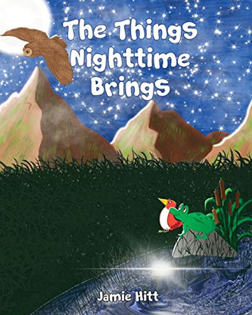 The Things Nighttime Brings by Jamie Hitt 9781737756644 The Things Nighttime Brings by Jamie Hitt 9781737756644
