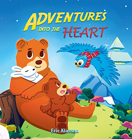 Adventures Into the Heart, Book 3: Playful Stories About Family Love for Kids Ages 3-8 by Eric Klassen 9781737862550 Adventures Into the Heart, Book 3: Playful Stories About Family Love for Kids Ages 3-8 by Eric Klassen 9781737862550