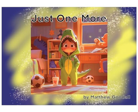 Just One More by Matthew Dion Goodall 9781738604760