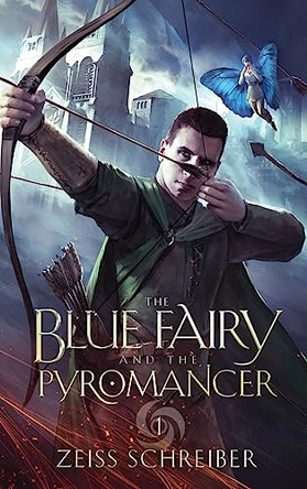The Blue Fairy and the Pyromancer by Zeiss Schreiber 9781738942923