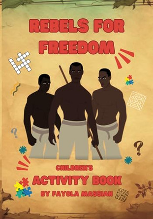 Rebels for Freedom Children's Activity Book by Fayola Massiah 9781739389512