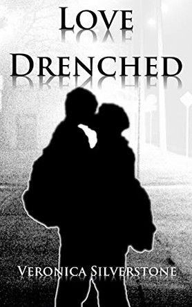 Love Drenched by Veronica Silverstone 9781777092702