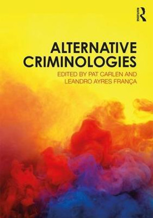 Alternative Criminologies by Pat Carlen