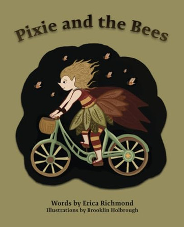 Pixie and the Bees by Erica Richmond 9781777350505 Pixie and the Bees by Erica Richmond 9781777350505