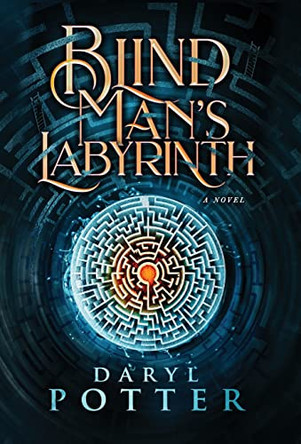 Blind Man's Labyrinth by Daryl Potter 9781777557805