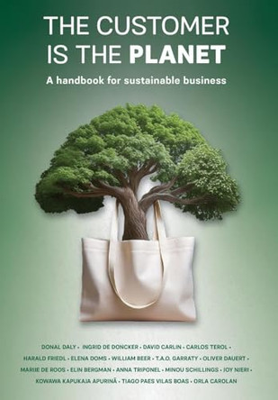 The Customer is the Planet: A handbook for sustainable business by Donal Daly 9781781196564