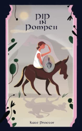 Pip in Pompeii by Kate Proctor 9781802273571
