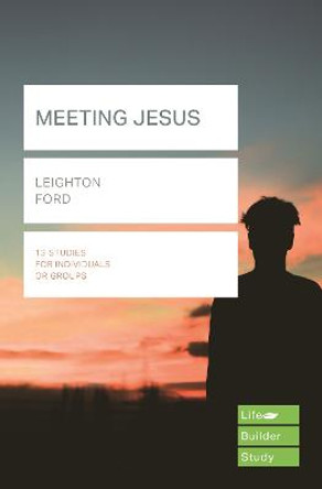 Meeting Jesus (Lifebuilder Study Guides) by Leighton Ford