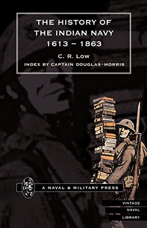 HISTORY of the INDIAN NAVY 1600 - 1863 Volume 2 by By Cr Low 9781843422792