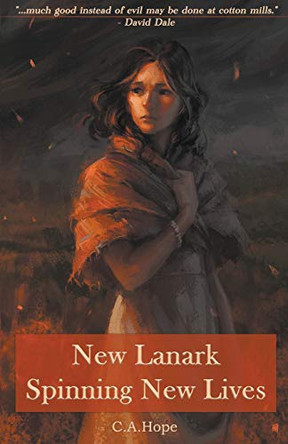 New Lanark - Spinning New Lives by C A Hope 9781849142922