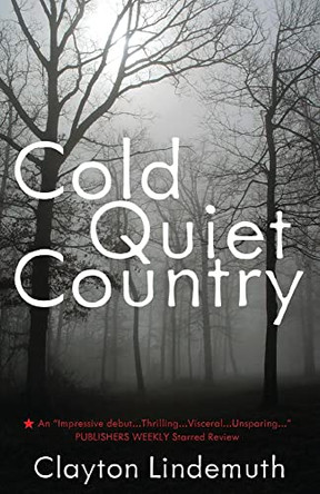 Cold Quiet Country by Clayton Lindemuth 9781849821667