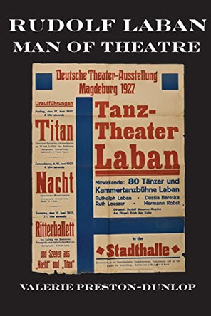 Rudolf Laban: Man of Theatre by Valerie Preston-Dunlop 9781852731670