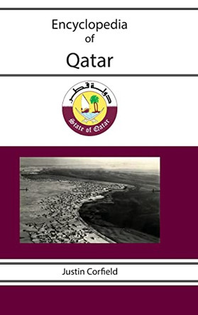 Encyclopedia of Qatar by Justin Corfield 9781876586553