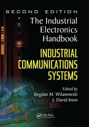 Industrial Communication Systems by Bogdan M. Wilamowski