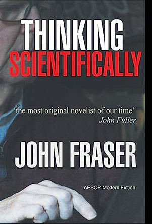 Thinking Scientifically by John Fraser 9781910301807
