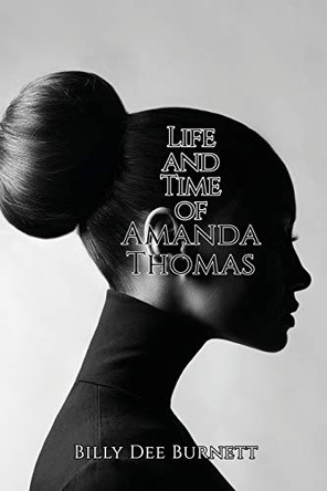 Life and Time of Amanda Thomas by Billy Dee Burnett 9781913289997