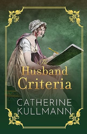 The Husband Criteria: A Regency Novel by Catherine Kullmann 9781913545901