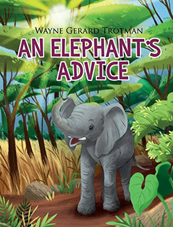 An Elephant's Advice by Wayne Gerard Trotman 9781916184824