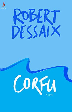 Corfu by Robert Dessaix 9781925143966