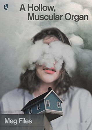 A Hollow, Muscular Organ by Meg Files 9781936628889