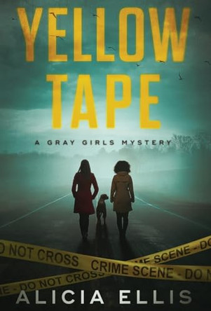 Yellow Tape by Alicia Ellis 9781939452610