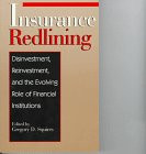 Insurance Redlining: Disinvestment, Reinvestment, and the Evolving Role of Financial Institutions by Gregory D. Squires 9780877666660