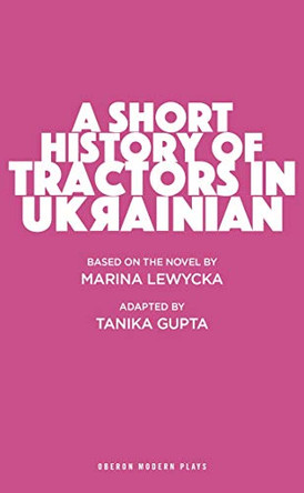A Short History of Tractors in Ukrainian by Tanika Gupta 9781786823366