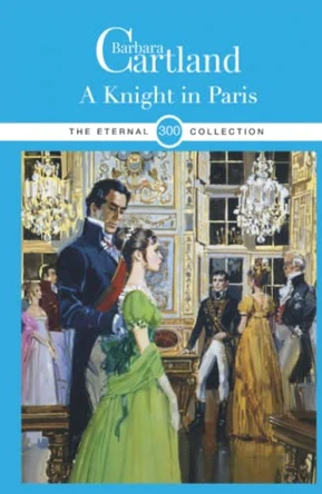 A KNIGHT IN PARIS by BARBARA CARTLAND 9781788676014