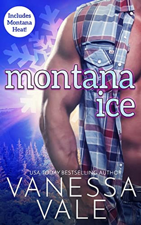 Montana Ice: Includes Montana Heat! by Vanessa Vale 9781795957748