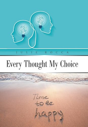 Every Thought My Choice by Julie Rocca 9781796007404