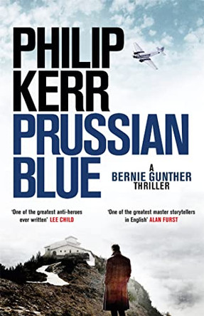 Prussian Blue: Bernie Gunther Thriller 12 by Philip Kerr 9781784296483