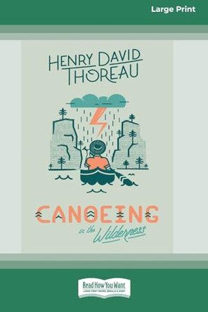 Canoeing in the Wilderness [Standard Large Print 16 Pt Edition] by Henry David Thoreau 9781038758170