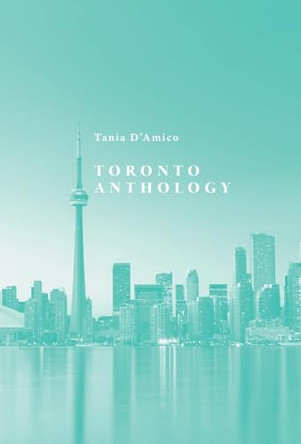 Toronto Anthology by Tania D'Amico 9781038316783