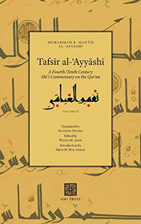 Tafs&#299;r al-&#703;Ayy&#257;sh&#299;: A Fourth/Tenth Century Sh&#299;&#703;&#299; Commentary on the Qur&#702;an (Volume 2) by Mu&#7717;ammad B Mas&#703&#363d Al-&#703;ayy&#257;sh&#299; 9781838032029