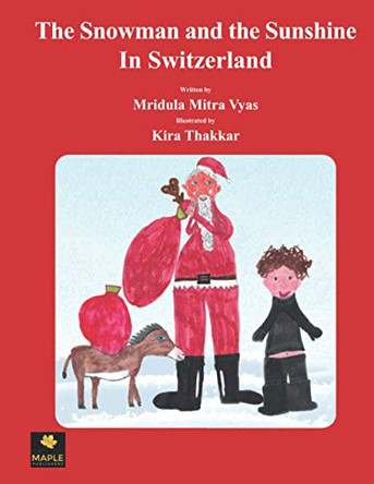 The Snowman and the Sunshine In Switzerland by Mridula Mitra Vyas 9781838293697