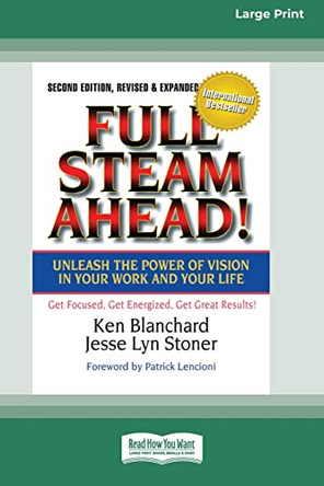 Full Steam Ahead!: Unleash the Power of Vision in Your Company and Your Life (16pt Large Print Edition) by Ken Blanchard 9780369371072