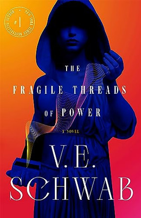 The Fragile Threads of Power by V E Schwab 9780765387509