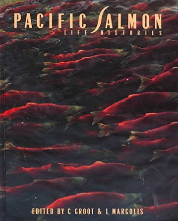 Pacific Salmon Life Histories by Cornelis Groot 9780774803595