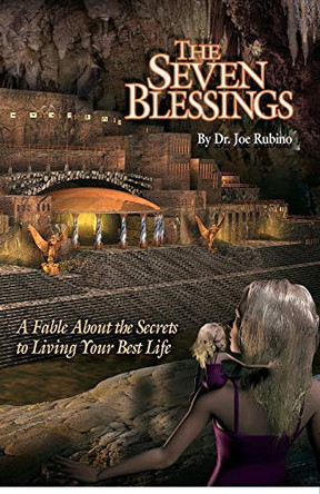 The Seven Blessings: A Fable about the Secrets to Living Your Best Life: The Legends of Light Trilogy Series by Joseph S Rubino 9780972884075