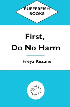 First, Do No Harm by Freya Kissane 9780975662908