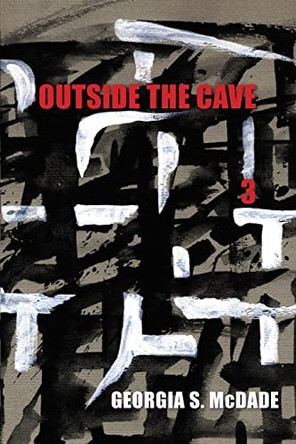 Outside the Cave 3 by Georgia S McDade 9780982187210