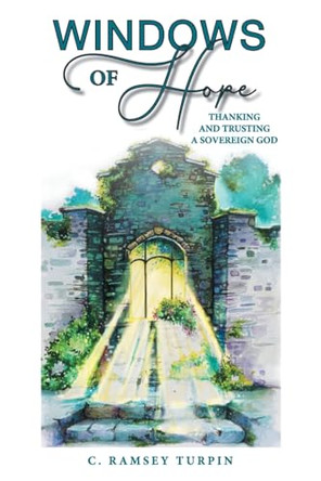 Windows of Hope by C Ramsey Turpin 9780982575697