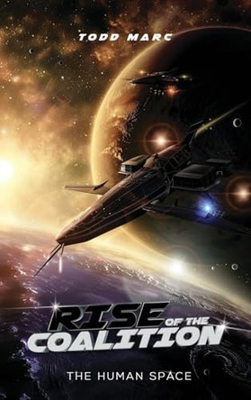 Rise of the Coalition: The Human Space by Todd Marc 9781088027219