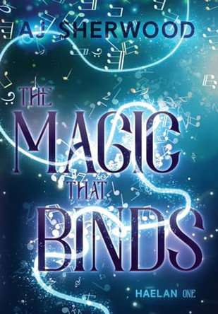The Magic That Binds by Aj Sherwood 9781088121245