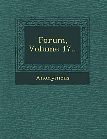 Forum, Volume 17... by Anonymous 9781249537496