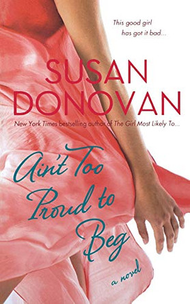 Ain't Too Proud to Beg by Susan Donovan 9781250082398