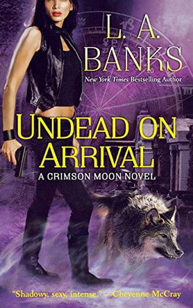 Undead on Arrival by L A Banks 9781250082565
