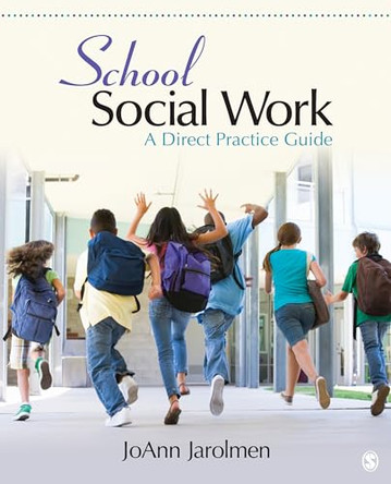 School Social Work: A Direct Practice Guide by JoAnn Jarolmen 9781452220208
