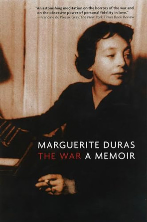 The War: A Memoir by Marguerite Duras 9781565842212